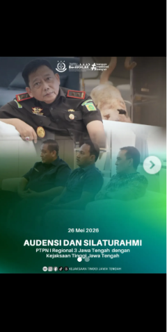 AUDIENSI DAN SILATURAHMI PTPN 1 Regional 3 Jawa Tengah dengan Kejaksaan Tinggi Jawa Tengah