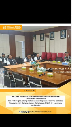 PRA PPS PEMBANGUNAN GEDUNG KUDUS SEHAT RSUD DR LOEKMONO HADI KUDUS Tim PPS Kejati Jateng melaksanakan kegiatan Pra PPS terhadap Pembangunan Gedung Kudus Sehat pada RSUD dr Loekmono Hadi Kudus