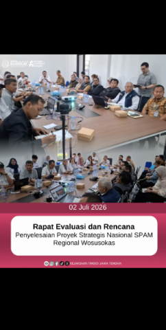 RAPAT EVALUASI DNA RENCANA Penyelesaian Proyek Strategis Nasional SPAM Regional Wosusokas