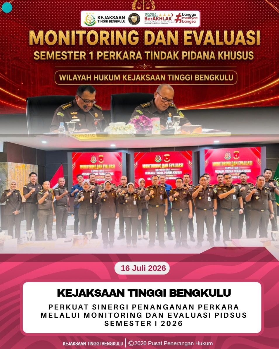 Monitoring dan Evaluasi Semester I Perkara Tindak Pidana Khusus Se-Wilayah Hukum Kejaksaan Tinggi Bengkulu