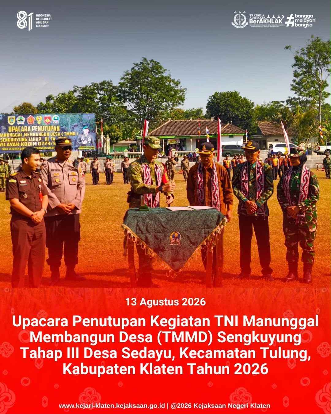 Upacara Penutupan Kegiatan TNI Manunggal Membangun Desa TMMD) Sengkuyung Tahap III Desa Sedayu Kecamatan Tulung Kabupaten Klaten Tahun 2026