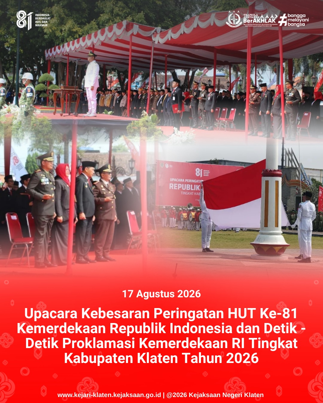 Upacara Kebesaran Peringatan HUT Ke-81 Kemerdekaan Republik Indonesia dan Detik - Detik Proklamasi Kemerdekaan RI Tingkat Kabupaten Klaten Tahun 2026