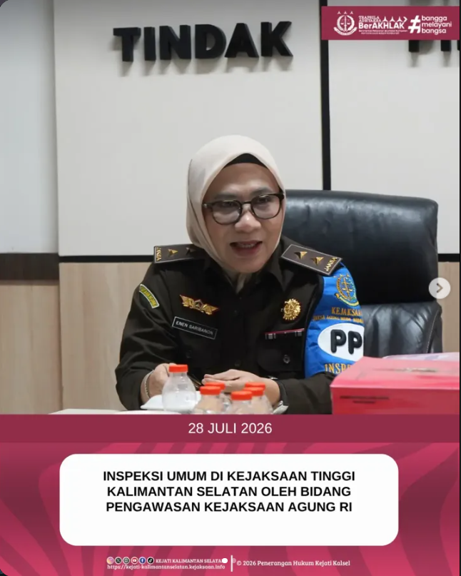 INSPEKSI UMUM DI KEJAKSAAN TINGGI KALIMANTAN SELATAN OLEH BIDANG PENGAWASAN KEJAKSAAN AGUNG RI